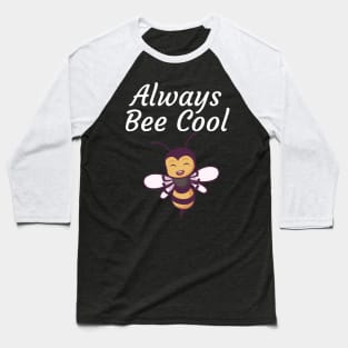 Always Bee Cool Baseball T-Shirt